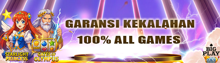 GARANSI  KEKALAHAN 100% Semua Permainan
